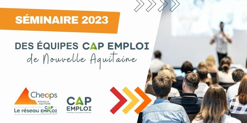 Séminaire 2023 des équipes Cap emploi de Nouvelle-Aquitaine